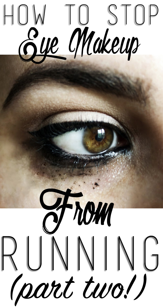  How to avoid runny eye makeup!